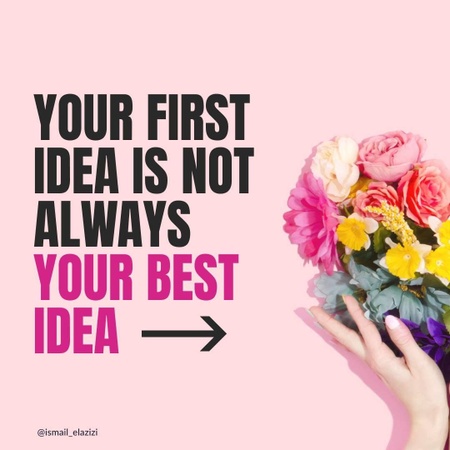 Never fall in love with your first idea