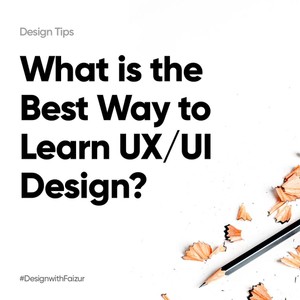 What is the best way to learn UIUX Design?