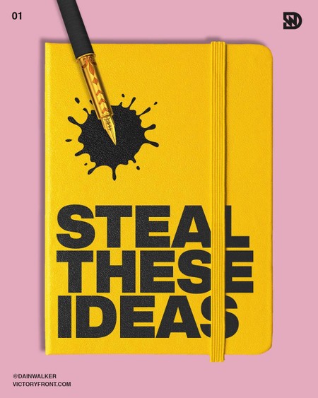 Steal these ideas
