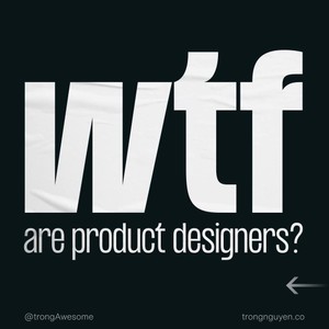 WTF are Product Designer