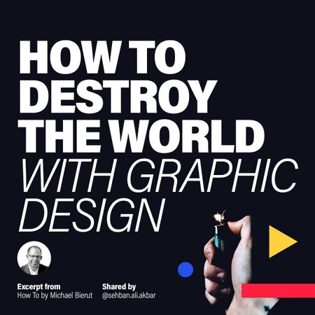 How to destroy the world with Graphic Deisgn