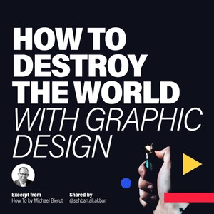 How to destroy the world with Graphic Deisgn